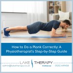 How to Do a Plank Correctly: A Physiotherapist’s Guide | Lake Therapy